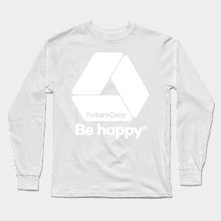 Buy more, buy and be happy _ FutureCorp wishes you happiness Long Sleeve T-Shirt